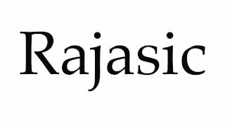 How to Pronounce Rajasic [upl. by Ennahgiel]