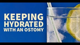 Ostomy care tips Keeping Hydrated with an Ostomy [upl. by Mariano412]