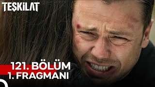 Teşkilat 121 Bölüm 1 Fragmanı  Bir Gün Bile İnanmadım Öldüğüne [upl. by Akinimod317]