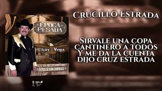 Chuy Vega  Crucillo Estrada Video Letra [upl. by Enelrak]