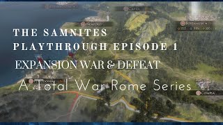 The Samnites Playthrough Episode 1 Expansion war amp defeat A Total War Rome Series [upl. by Cosma652]