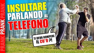 INSULTARE la GENTE PARLANDO al TELEFONO  Prank [upl. by Otreblada]