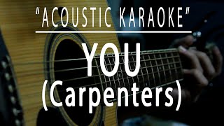 You  Carpenters Acoustic karaoke [upl. by Letnuhs]