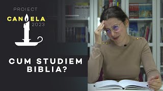 CANDELA 2023 • Curs 1 • Cum studiem Biblia • AnaMaria Putineanu [upl. by Comstock]