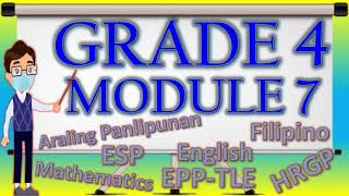 Grade 4 Module 7 Subjects with downloadable files [upl. by Mellman]