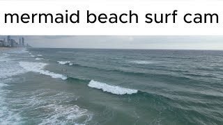 61124mermaid beach surf cam [upl. by Nyret904]