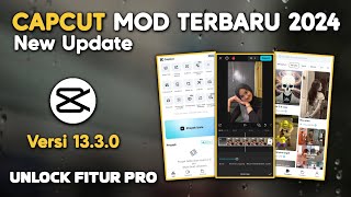 NEW UPDATE CAPCUT MOD PRO TERBAR VERSI 1330 TERBARU 2024  UNLOCK PRO PREMIUM [upl. by Lorou]