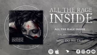 All The Rage Inside  Why Do We Fall [upl. by Ling]