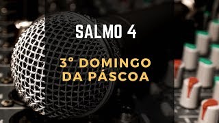 Salmo 4  3° Domingo da Páscoa quotSobre nós fazei brilhar o esplendor de vossa facequot [upl. by Enaols102]