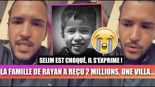 SELIM CHOQUÉ LA FAMILLE DU PETIT RAYAN QUI EST DÉCÉDÉ 😭 A RECU 2 MILLIONS UNE VILLA [upl. by Grosz]