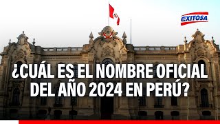 🔴🔵Gobierno dio a conocer el nombre oficial del año 2024 en el Perú [upl. by Ahsatsana524]