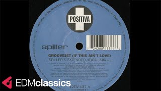 Spiller  Groovejet If This Aint Love Spillers Extended Vocal Mix 2000 [upl. by Far]