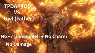 Sekiro Owl Father Perfected  NG7 No Damage  Demon Bell and No Charm [upl. by Eislehc]