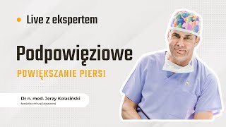 LIVE z dr Jerzym Kolasińskim  podpowięziowe powiększanie piersi [upl. by Somerset919]