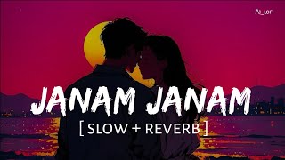 Janam Janam SlowReverb  Arijit Singh  Antara Mitra  Dilwale  Ajlofi [upl. by Ocinom]