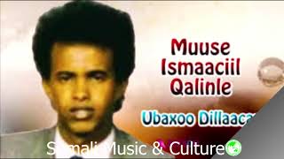 XASUUSTII AUN MUUSE ISMAACIIL QALINLE amp HEESTII quot UBAXOO DILAACAAY DAWADII NAFTEYDAYORIGINAL MUSIC [upl. by Abbub624]