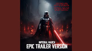 Star Wars  Imperial March Epic Trailer Version [upl. by Eekorehc765]