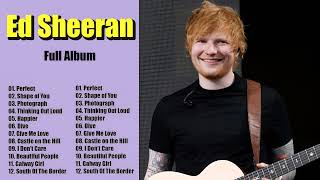 Ed Sheeran Greatest Hits Full Album 2024  Ed Sheeran Best Songs Playlist 2024 [upl. by Lebana105]