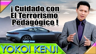 YOKOI KENJI  ¡ Cuidado Con El Terrorismo Pedagógico [upl. by Booze]