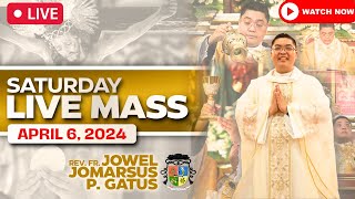 SATURDAY FILIPINO LIVE MASS TODAY ONLINE  APRIL 6 2024  FR JOWEL JOMARSUS GATUS [upl. by Quartis165]