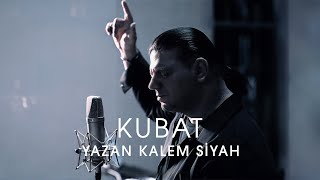 Kubat  Yazan Kalem Siyah Official Video [upl. by Ellehcirt2]