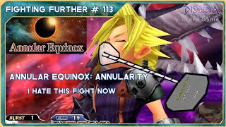 DFFOO GL  Annular Equinox Annularity  Fighting Further  113 I hate this fight now [upl. by Nakada]