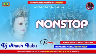 Nonstop Navratri Dj Song  Durga puja dj remix 2024  Hard Bass Vibration Mix DJ Akash Babu Jaunpur [upl. by Edalb]