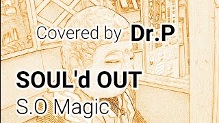 【SOULd OUT 練習036】 SO Magic [upl. by Cecelia]