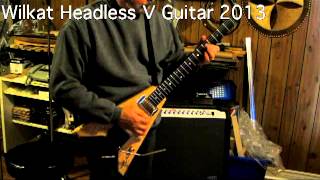 Wilkat Headless Vee Guitar 2013 [upl. by Coulombe287]