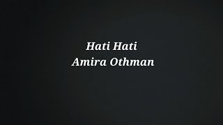 Amira Othman  HatiHati lirik [upl. by Ban]