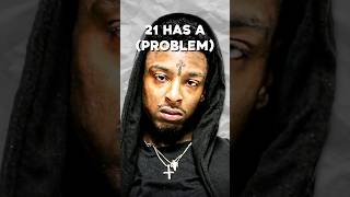 21 Savage Might Have a PROBLEM [upl. by Gelya808]