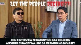 1 ON 1 INTERVIEW NI KATUNYING KAY LOLO BEN  ANOTHER DYNASTY NA LITO SA MEANING NG DYNASTY [upl. by Boiney454]