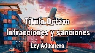 Infracciones y sanciones de la Ley Aduanera Derecho Aduanal [upl. by Aihselat]