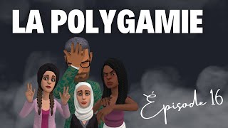 La polygamie  Épisode 16 [upl. by Ymmor740]