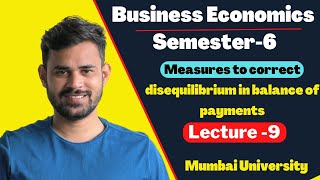 TYBCOM Business Economics semester 6  Measures to correct disequilibrium in balance of payments [upl. by Ibrek]