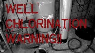 Well Chlorination Warning Tip [upl. by Sallad]