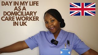 DAY IN MY LIFE AS A DOMICILIARY CARE WORKER IN UK [upl. by Ariaec]