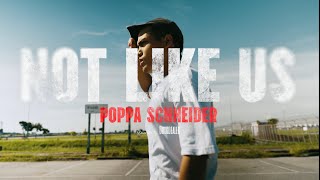 Poppa Schneider  Not Like Us [upl. by Ayahs]