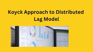 Koyck Approach to Distributed Lag Model [upl. by Ariahs]