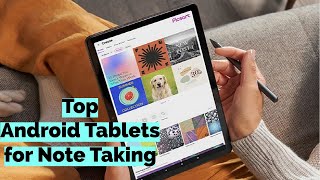 Top Android Tablets for Note Taking in 2024 [upl. by Mathias701]