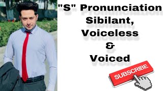 “S” pronunciation  Sibilant  Voiceless amp Voiced [upl. by Eednus363]