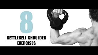 8 KETTLEBELL SHOULDER EXERCISES  AND THE MUSCLES THEY TARGET [upl. by Mlehliw]