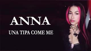 ANNA – UNA TIPA COME ME TestoLyrics [upl. by Nama]