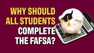 Why should all students complete the FAFSA [upl. by Frederico]