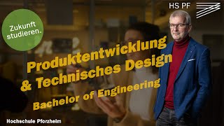 Produktentwicklung und Technisches Design Bachelor of Eng  Studium an der Hochschule Pforzheim [upl. by Ennaira]