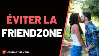 Éviter la Friendzone  5 ASTUCES [upl. by Deanna]