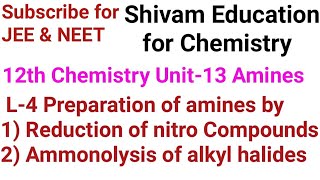 L4 Preparation of amine by reduction of nitro compound amp ammonolysis of halides Unit13 Amines [upl. by Imorej984]