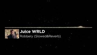 Juice WRLD  Robbery SlowedampReverb [upl. by Eidde487]