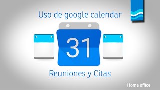 Uso de google calendar para Reuniones y Citas HD [upl. by Manchester]