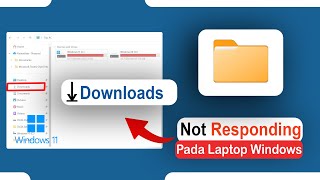 Tips Mengatasi Folder Downloads Yang Not Responding Pada Windows [upl. by Nylorak]